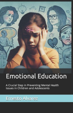 Emotional Education: A Crucial Step in Preventing Mental Health Issues in Children and Adolescents