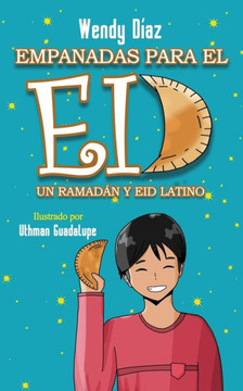 Empanadas para el Eid: Un Ramadán y Eid Latino Empanadas para el Eid: Un Ramadán y Eid Latino