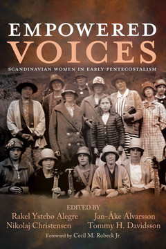 Empowered Voices: Scandinavian Women in Early Pentecostalism