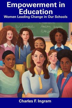 Empowerment in Education: Women Leading Change in Our Schools