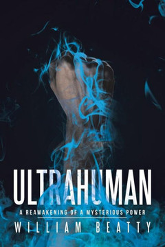 Ultrahuman : A Reawakening Of A Mysterious Power