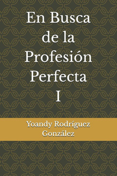 En Busca de la Profesión Perfecta I