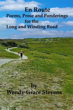 En Route: Poems, Prose and Ponderings for the Long and Winding Road