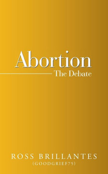 Abortion - The Debate Abortion - The Debate