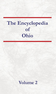 Encyclopedia of Ohio Volume 2 Encyclopedia of Ohio Volume 2