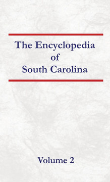 Encyclopedia of South Carolina Volume 2 Encyclopedia of South Carolina Volume 2