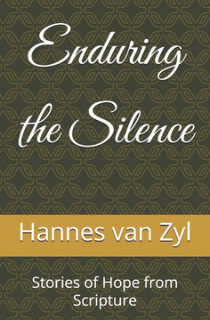 Enduring the Silence: Stories of Hope from Scripture