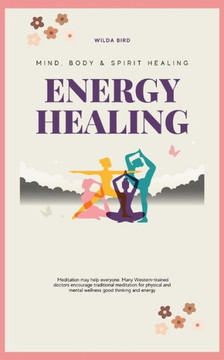 Energy Healing: Mind, Body & Spirit Healing