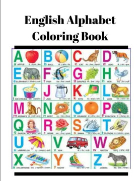 English Alphabets Children's Coloring Book: Alphabets and Pictures