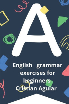English grammar exercises for beginners English grammar exercises for beginners