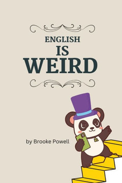 English Is Weird: strange and weird facts about the English language English Is Weird: strange and weird facts about the English language