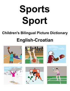 English-Croatian Sports / Sport Children's Bilingual Picture Dictionary