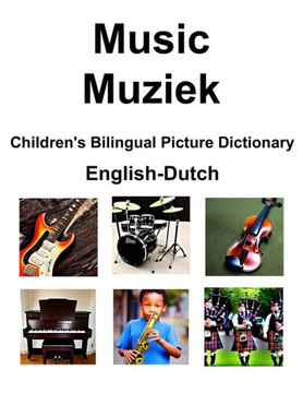 English-Dutch Music / Muziek Children's Bilingual Picture Dictionary