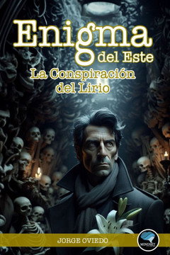 Enigma del Este: La Conspiración del Lirio Enigma del Este: La Conspiración del Lirio