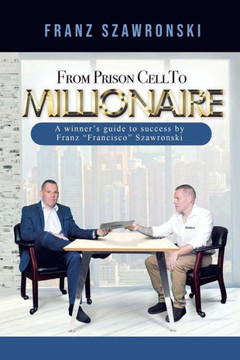 From Prison Cell To Millionaire
