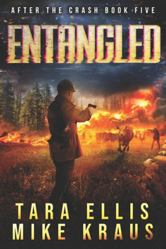 Entangled: After the Crash Book 5: (A Thrilling Post-Apocalyptic Survival Series)