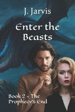 Enter the Beasts: Book 2 - The Prophecy's End