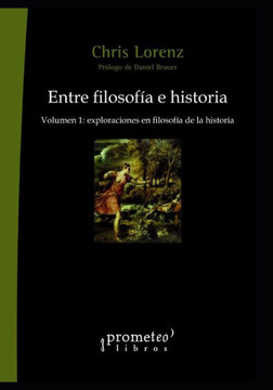 Entre filosofía e historia: Volumen 1: exploraciones en filosofía de la historia