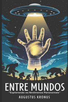 Entre Mundos: Explorando os Fenômenos Paranormais