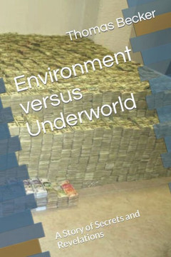 Environment versus Underworld: A Story of Secrets and Revelations