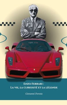 Enzo Ferrari: La vie, la curiosité et la légende: L'hommage officiel à la légende de la course automobile