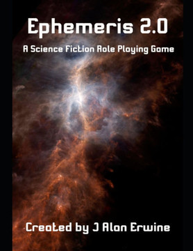 Ephemeris 2.0: A Science Fiction Role Playing Game