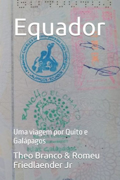 Equador: Uma viagem por Quito e Galápagos