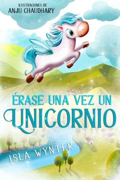 Érase una vez un unicornio Érase una vez un unicornio