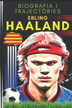 Erling HAALAND: Biografia i Trajectòries