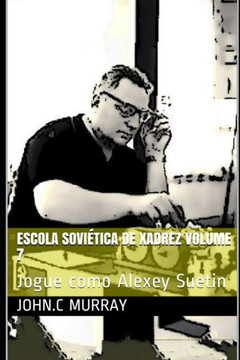Escola Soviética de Xadrez volume 7: Jogue como Alexey Suetin