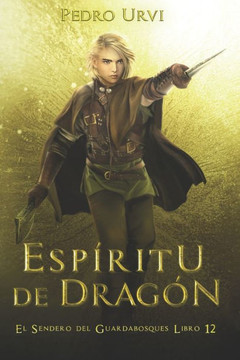 Espíritu de Dragón: (El Sendero del Guardabosques, Libro 12)