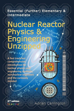 Essential (Further) Elementary & Intermediate Nuclear Reactor Physics & Engineering Unzipped