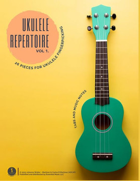Essential Music Ukulele Repertoire: 26 pieces for Ukulele FingerPIcking. Tabs and Music Notes.