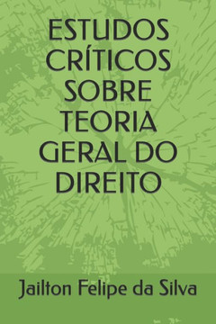 Estudos Críticos Sobre Teoria Geral Do Direito Estudos Críticos Sobre Teoria Geral Do Direito