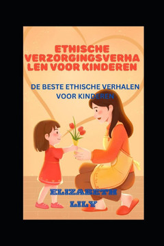 Ethische Verzorgingsverhalen Voor Kinderen: de Beste Ethische Verhalen Voor Kinderen