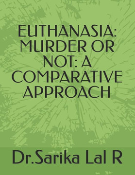 Euthanasia: Murder or Not: A Comparative Approach