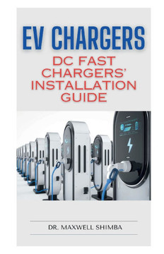 EV Chargers: DC Fast Chargers' Installation Guide EV Chargers: DC Fast Chargers' Installation Guide