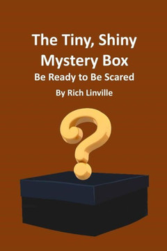 The Tiny, Shiny Mystery Box Be Ready To Be Scared