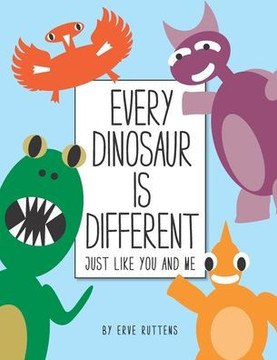 Every Dinosaur Is Different: Just Like You and Me