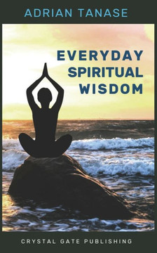 Everyday Spiritual Wisdom Everyday Spiritual Wisdom