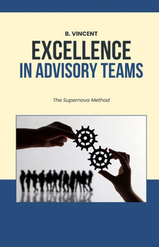 Excellence in Advisory Teams: The Supernova Method