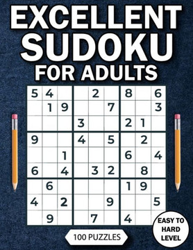 Excellent Sudoku for Adults: 100 puzzles Easy to Hard