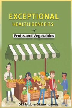 Exceptional Health Benefits of Fruits and Vegetable: Importance of Fruit and Vegetable in Diet