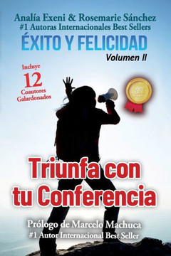 Éxito y Felicidad: Triunfa con tu Conferencia Éxito y Felicidad: Triunfa con tu Conferencia