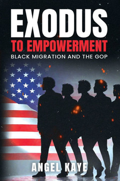 Exodus to Empowerment: Black Migration and the GOP Exodus to Empowerment: Black Migration and the GOP