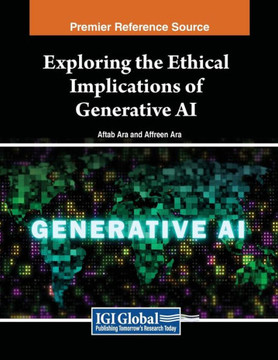 Exploring the Ethical Implications of Generative AI Exploring the Ethical Implications of Generative AI
