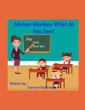 Mohan Monkey What Do You See? Mohan Monkey What Do You See?