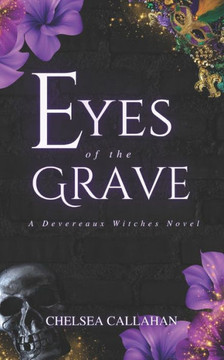 Eyes of The Grave: A Devereaux Witches Novel