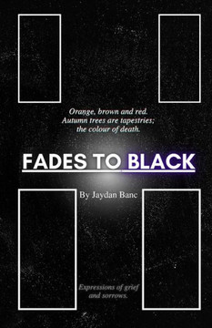 Fades to Black: Expressions of grief and sorrows.
