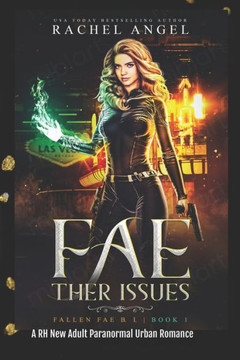 Fae-ther Issues: A RH New Adult Paranormal Urban Romance (Fallen Fae B.I. Book #1)